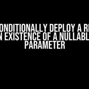 Bicep: Conditionally deploy a resource based on existence of a nullable object parameter