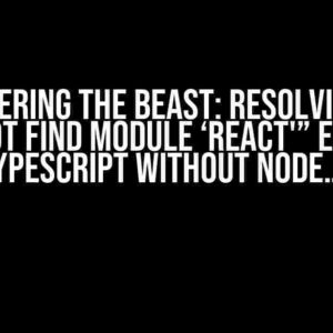 Conquering the Beast: Resolving the “Cannot find module ‘react'” Error in Typescript Without Node.js