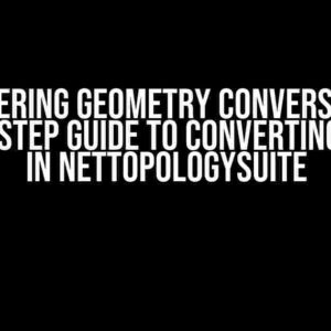 Mastering Geometry Conversion: A Step-by-Step Guide to Converting to 4326 in NetTopologySuite