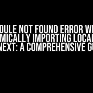 Module Not Found Error When Dynamically Importing Locales in i18next: A Comprehensive Guide