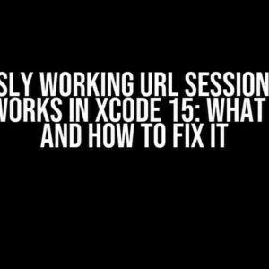 Previously working URL Session code no longer works in Xcode 15: What Changed and How to Fix It